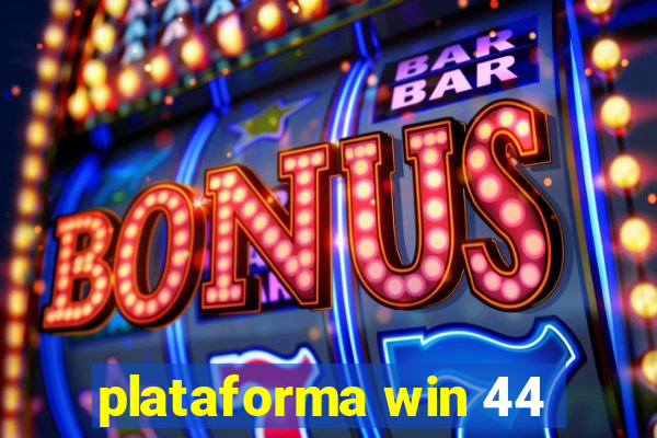 plataforma win 44